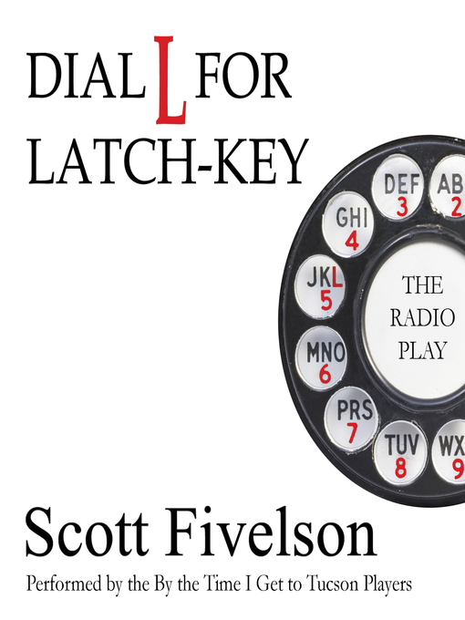 Title details for Dial L for Latch-Key by Scott Fivelson - Available